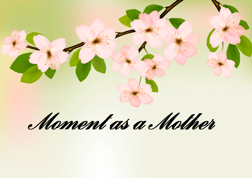Moment as a&nbsp;Mother