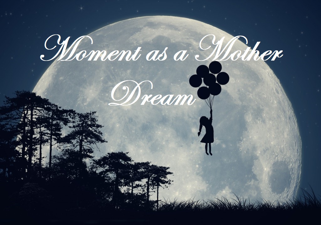 Moment as a&nbsp;Mother