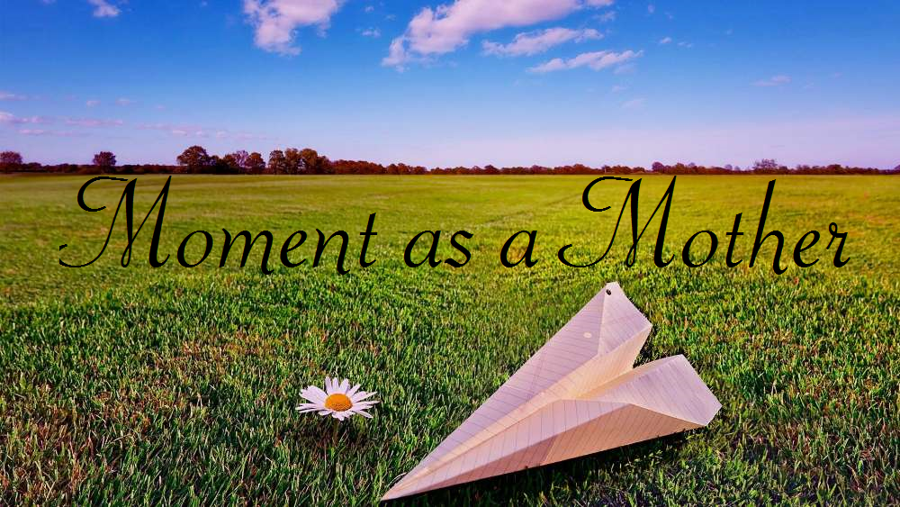 Moment as a&nbsp;Mother