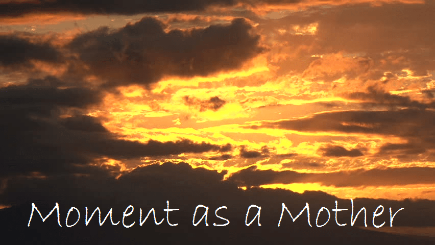 Moment as a&nbsp;Mother