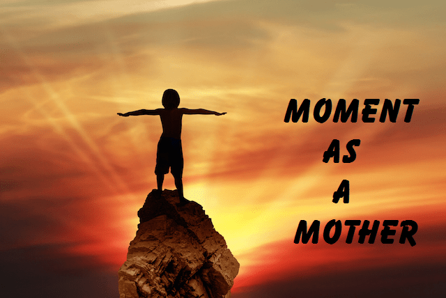 Moment as a&nbsp;Mother