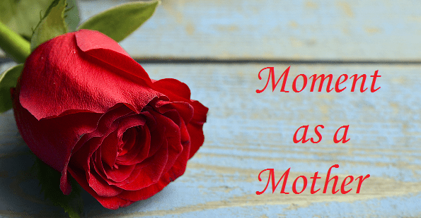 Moment as a&nbsp;Mother
