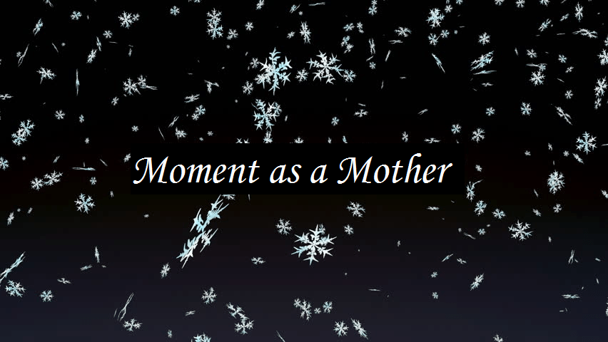 Moment as a&nbsp;Mother