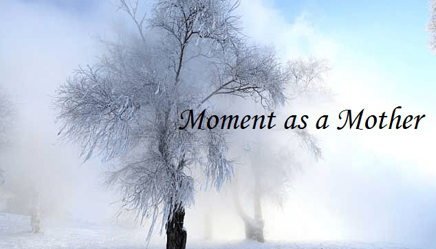Moment as a&nbsp;Mother