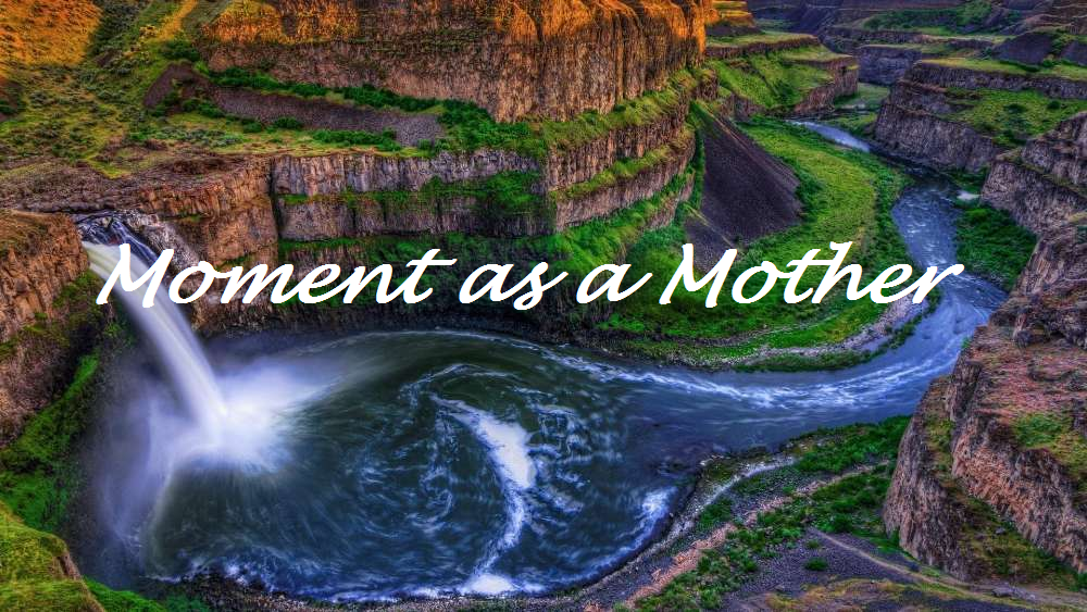 Moment as a&nbsp;Mother