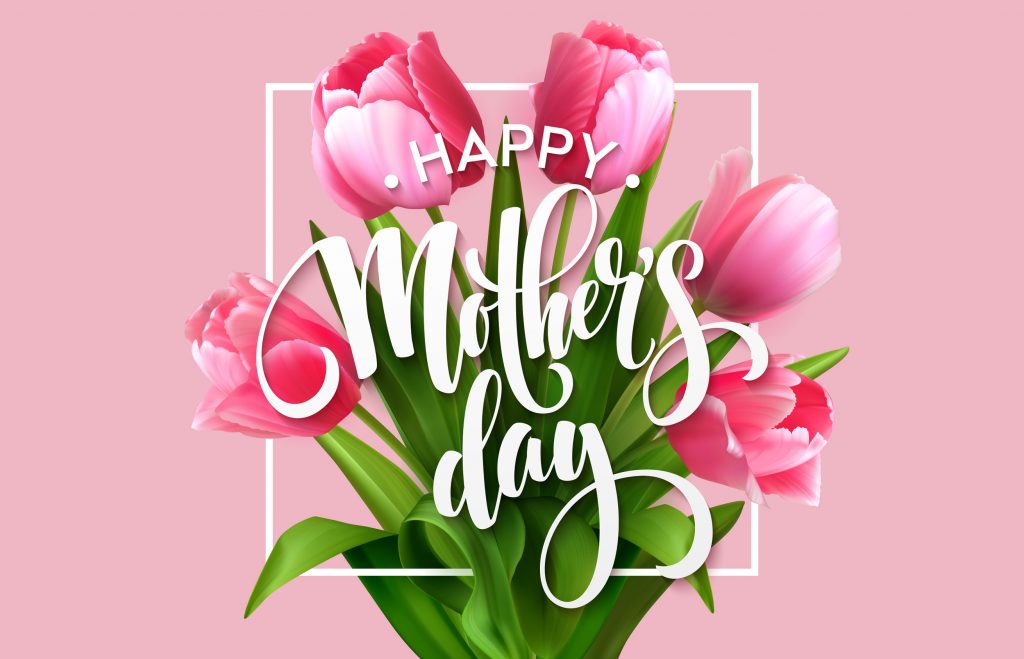 Happy Mother’s Day