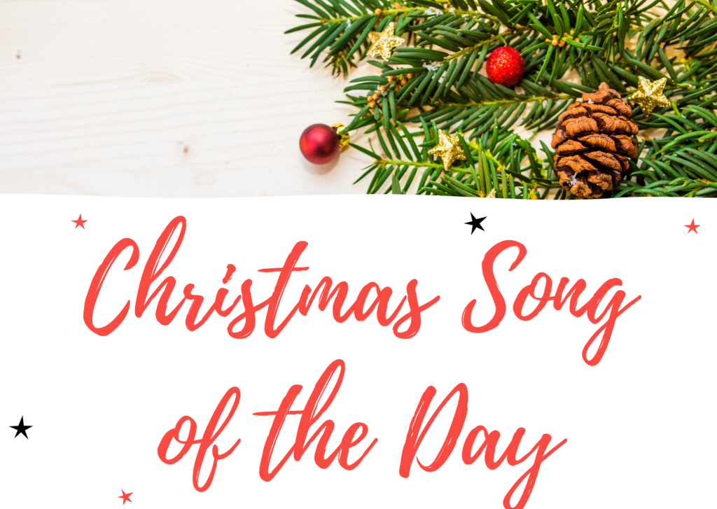 Christmas Song of the&nbsp;Day