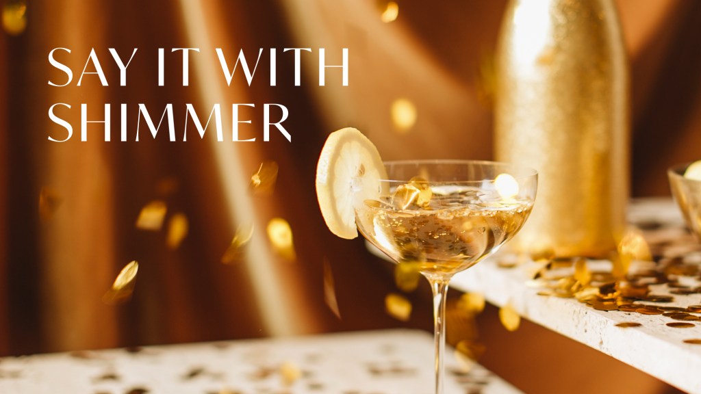 Say It With&nbsp;Shimmer