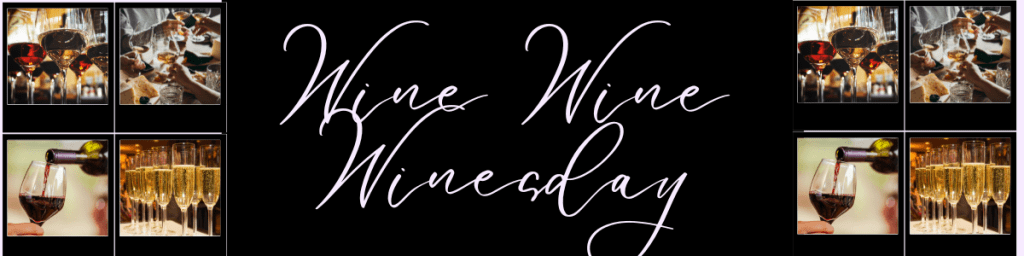 Wine Wine Winesday