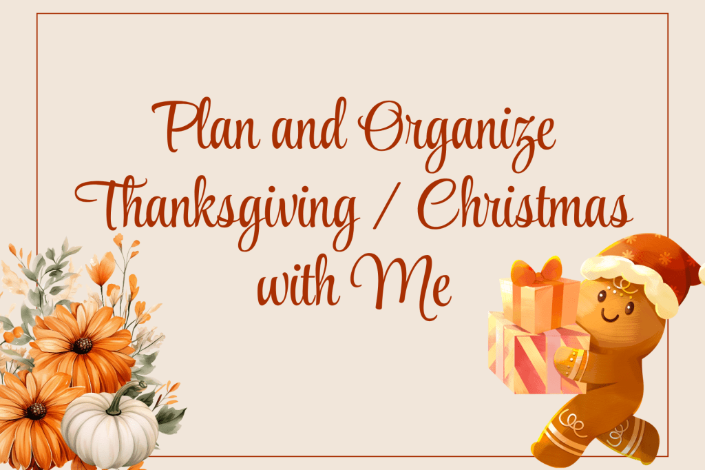 Plan and Organize Thanksgiving / Christmas with&nbsp;Me