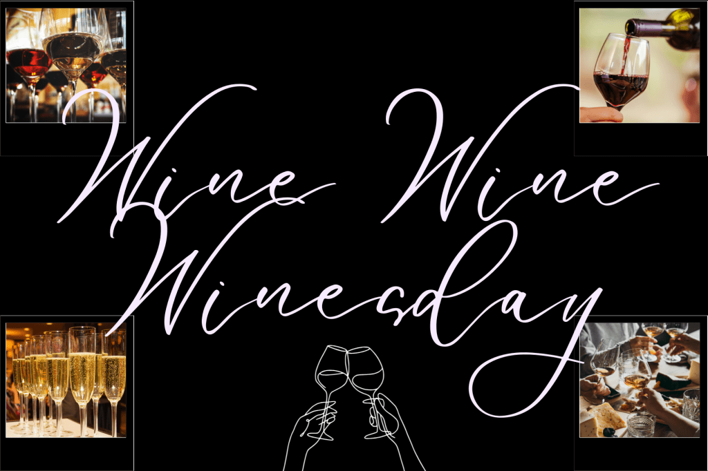 Wine Wine Winesday