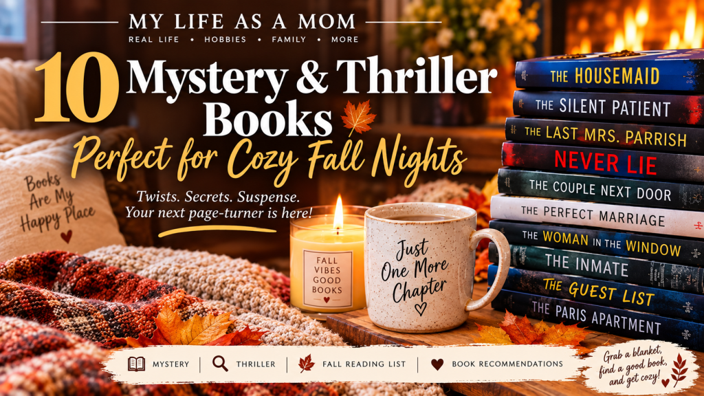 10 Mystery & Thriller Book Perfect for Cozy Fall&nbsp;Night